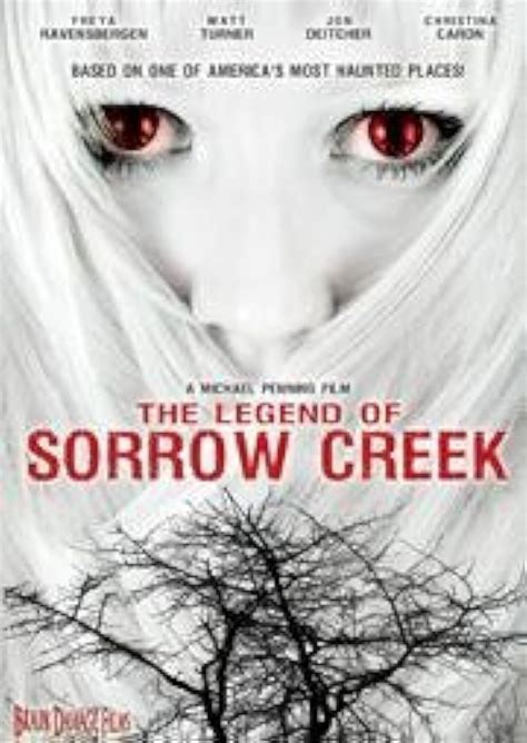 The Legend of Sorrow Creek (2007) film online,Michael Penning,Christina Caron,Michelle Caron,Jon Deitcher,William Penning